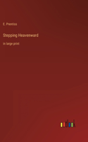 Stepping Heavenward
