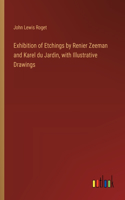 Exhibition of Etchings by Renier Zeeman and Karel du Jardin, with Illustrative Drawings