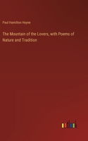 Mountain of the Lovers, with Poems of Nature and Tradition