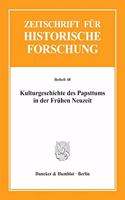 Kulturgeschichte Des Papsttums in Der Fruhen Neuzeit