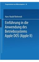 Einführung in die Anwendung des Betriebssystems Apple DOS (Apple II): (20 Programmieren von Mikrocomputern)