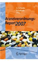 Arzneiverordnungs-Report 2007: Aktuelle Daten, Kosten, Trends Und Kommentare