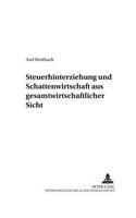 Steuerhinterziehung Und Schattenwirtschaft Aus Gesamtwirtschaftlicher Sicht