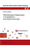 Altersbezogene Regelungen in Sozialplaenen - Eine Diskriminierung?