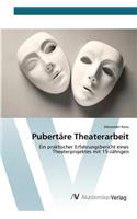 Pubertäre Theaterarbeit