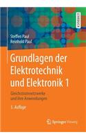 Grundlagen Der Elektrotechnik Und Elektronik 1: Gleichstromnetzwerke Und Ihre Anwendungen