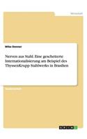 Nerven aus Stahl. Eine gescheiterte Internationalisierung am Beispiel des ThyssenKrupp Stahlwerks in Brasilien