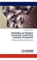 Modeling of Pipeline Corrosion Control by Cathodic Protection