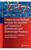 Computational Methods to Study the Structure and Dynamics of Biomolecules and Biomolecular Processes: From Bioinformatics to Molecular Quantum Mechanics