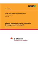 Ambient Intelligence Systeme. Technische Grundlagen und Praxisbeispiele