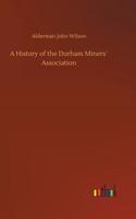 A History of the Durham Miners´ Association