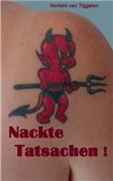 Nackte Tatsachen!: ... denn wegschauen bringt uns allen nichts!