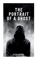 Portrait of a Ghost