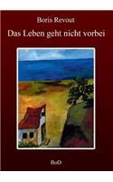 Das Leben geht nicht vorbei