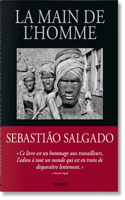Sebastião Salgado. La Main de l'Homme. Une Archéologie de l'Ère Industrielle