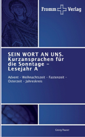 SEIN WORT AN UNS. Kurzansprachen für die Sonntage - Lesejahr A