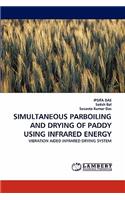 Simultaneous Parboiling and Drying of Paddy Using Infrared Energy