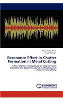 Resonance Effect in Chatter Formation in Metal Cutting