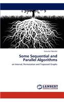 Some Sequential and Parallel Algorithms