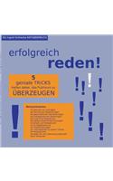 erfolgreich reden!: 5 geniale Tricks helfen zu überzeugen(German)
