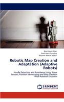 Robotic Map Creation and Adaptation (Adaptive Robots)