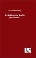 Die Geldmächte des 16. Jahrhunderts: (German)