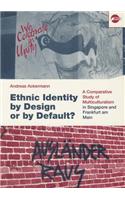 Ethnic Identity by Design or by Default?