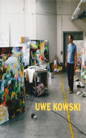 Uwe Kowski: Paintings and Watercolors 2000-2008