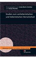 Studien Zum Vorhellenistischen Und Hellenistischen Herrscherkult