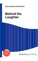 Behind the Laughter
