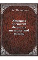 Abstracts of Current Decisions on Mines and Mining