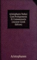 Aristophanis Nubes: Cum Prolegomenis Et Commentariis (Ancient Greek Edition)