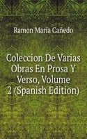 Coleccion De Varias Obras En Prosa Y Verso, Volume 2 (Spanish Edition)
