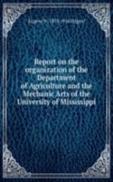 Report on the organization of the Department of Agriculture and the Mechanic Arts of the University of Mississippi