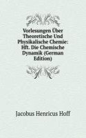 Vorlesungen Uber Theoretische Und Physikalische Chemie: Hft. Die Chemische Dynamik (German Edition)