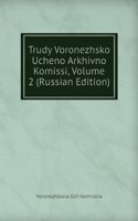 TRUDY VORONEZHSKO UCHENO ARKHIVNO KOMIS