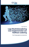 Lage Machtsbenadering voor Implementatie van Huffman-codering