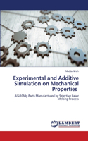 Experimental and Additive Simulation on Mechanical Properties