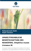 UMWELTFREUNDLICHE BEWIRTSCHAFTUNG DES REISKÄFERS, Sitophilus oryzae Linnaeus IN