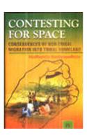 Contesting for Space: Consequences of Non-Tribal Migration into Tribal Homeland