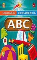 Colour & Practise Things Around Us ABC