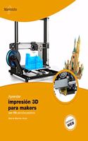 Aprender Impresion 3D para makers con 100 ejercicios practicos