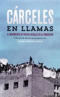 Carceles en llamas. El movimiento de presos sociales en la Transicion