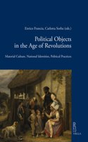 Political Objects in the Age of Revolutions