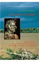 Raison Du Corps. Ideologie Du Corps Et Representations de l'Environnement Chez Les Mirana d'Amazonie Colombienne