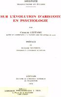 Sur l'évolution d'Aristote en psychologie: (0 Aristote. Traductions et Études)