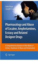 Pharmacology and Abuse of Cocaine, Amphetamines, Ecstasy and Related Designer Drugs