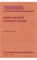 Breadth and Depth of Semantic Lexicons: (10 Text, Speech and Language Technology)