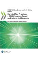 Oecd/G20 Base Erosion and Profit Shifting Project Harmful Tax Practices - 2018 Progress Report on Preferential Regimes Inclusive Framework on Beps: Action 5