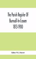 Parish Register Of Burnsall-In-Craven 1813-1900